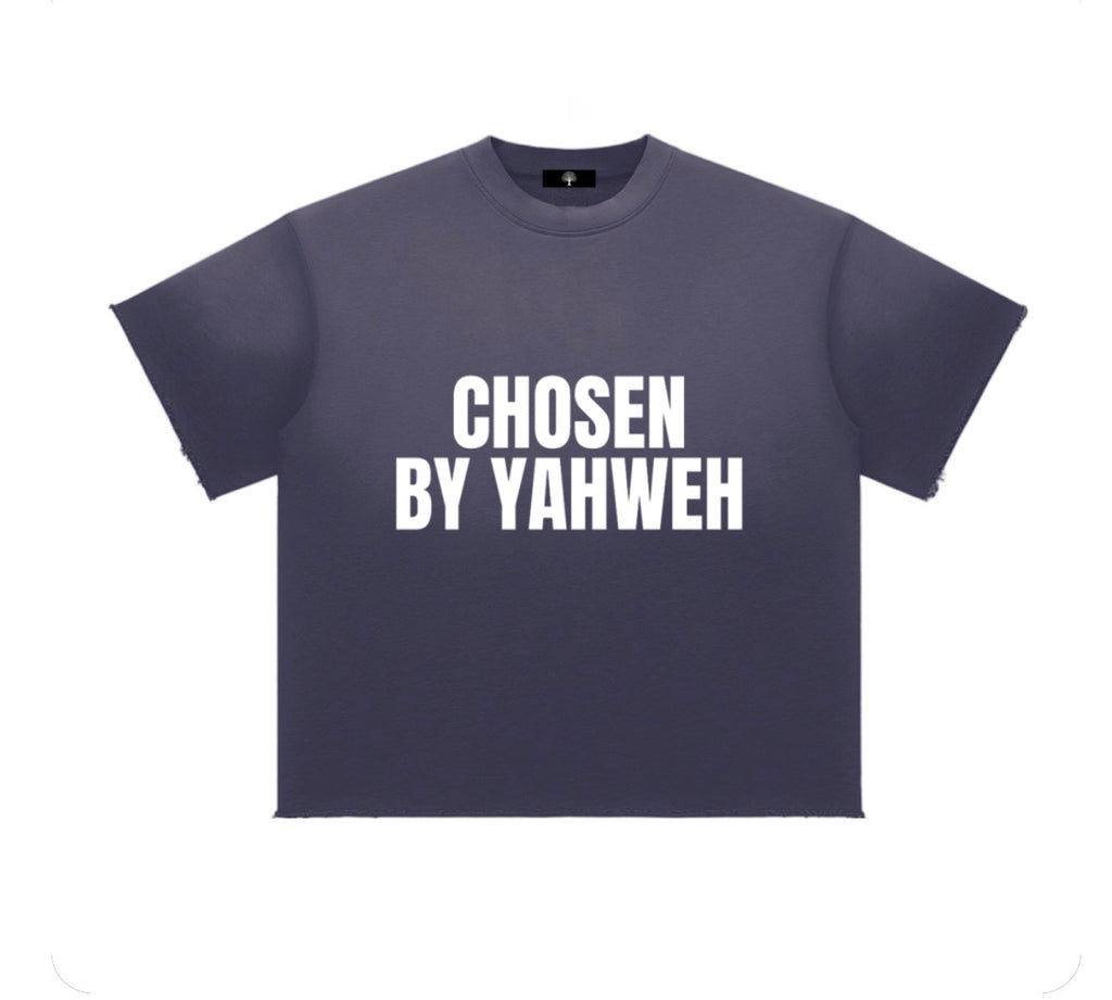 "Chosen By Yahweh" Tee