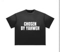 "Chosen By Yahweh" Tee